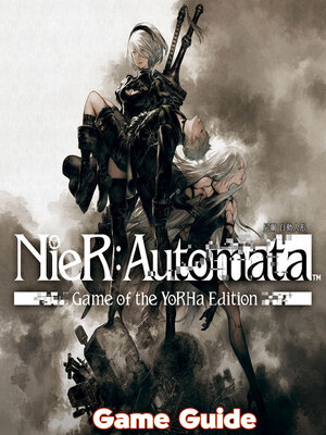 cover image of NieR Automata Guide & Walkthrough